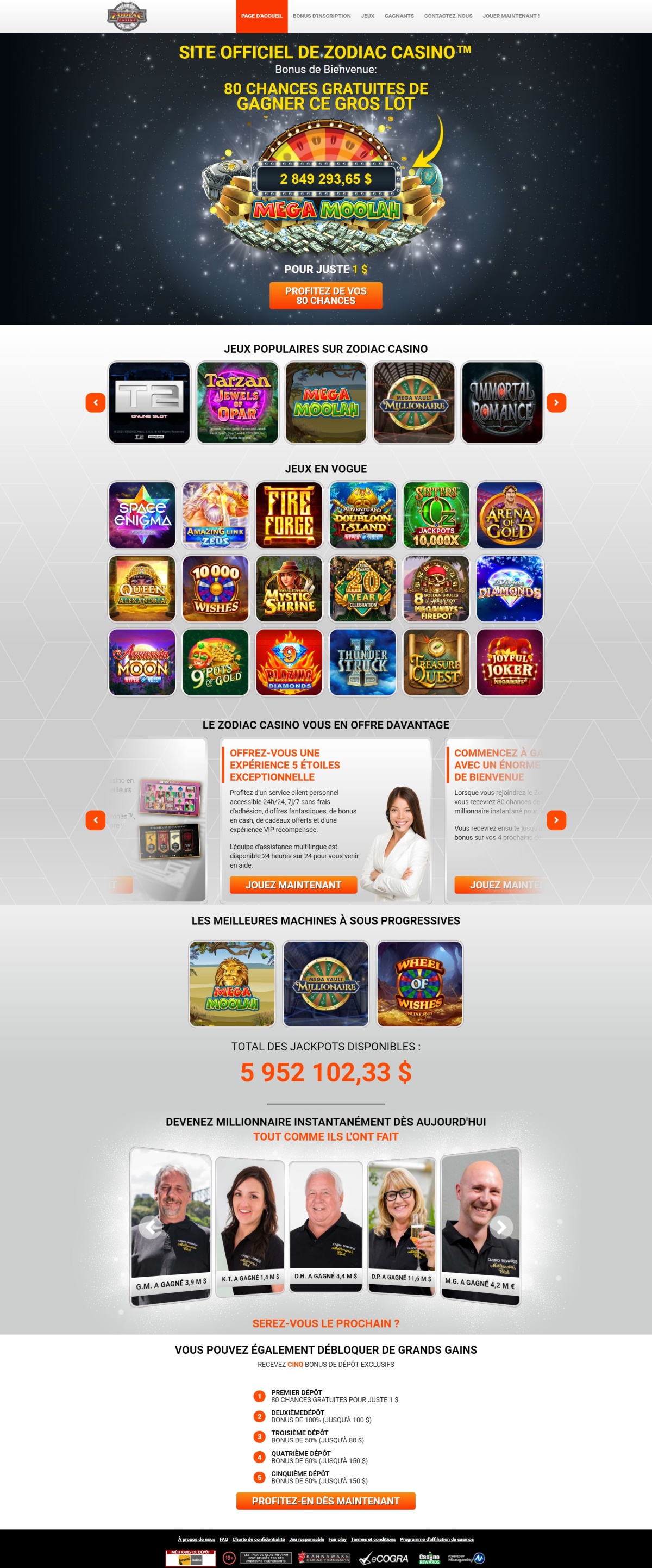 Bonus de Bienvenue: 80 chances gratuites de gagner le gros lot de Mega Moolha pour juste 1 $ Jouez  plus de 500 jeux de casino en ligne au choix parmi les plus grands et les meilleurs. Ceci inclut des machines  sous blockbusters telles que Game of Thrones, Bridesmaids, et bien d'autres encore ! Offrez-vous une exprience 5 toiles exceptionnelle. Vous visez un mga-jackpot ? Alors venez dcouvrir les meilleurs jeux  Jackpot Progressif offrant les plus gros gains au Zodiac Casino. Profitez d'un service client personnel accessible 24h/24, 7j/7 sans frais d'adhsion, d'offres fantastiques, de bonus en cash, de cadeaux offerts et d'une exprience VIP rcompense. L'quipe d'assistance multilingue est disponible 24 heures sur 24 pour vous venir en aide. Profitez d'une exprience mobile de premier ordre, jouez n'importe o et n'importe quand. Jouez  tous les meilleurs jeux de casino au Zodiac Casino! Zodiac Casino vous propose plus de 550 jeux passionnants ! Choisissez vos favoris et commencez  gagner ds aujourd'hui !